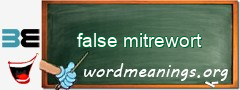 WordMeaning blackboard for false mitrewort
